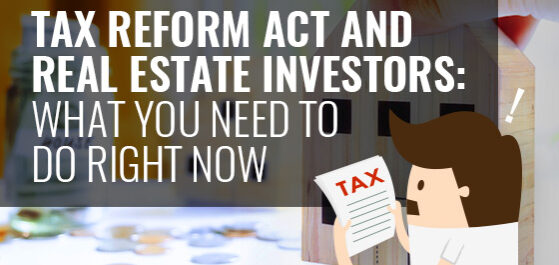 Tax Reform Act and Real Estate Investors